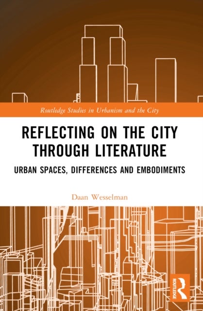 Reflecting on the City Through Literature - Urban Spaces, Differences and Embodiments