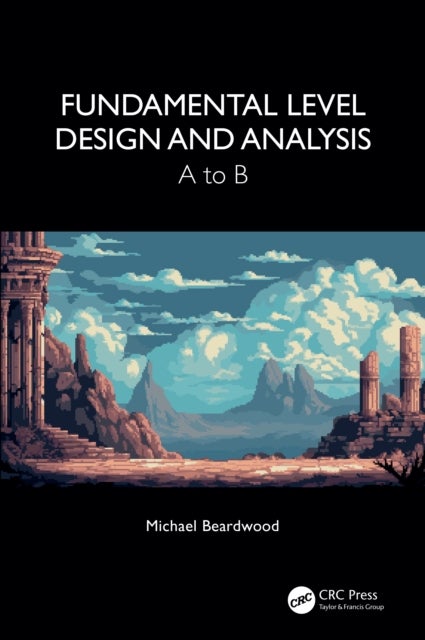 Fundamental Level Design and Analysis - A to B