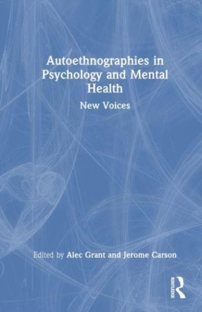 Autoethnographies in Psychology and Mental Health - New Voices