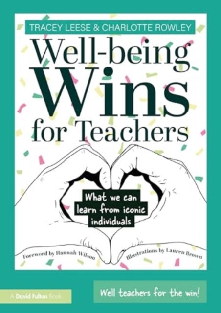 Well-being Wins for Teachers - What We Can Learn from Iconic Individuals
