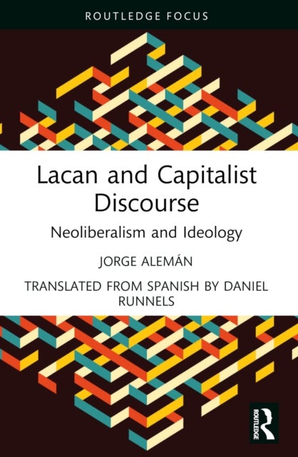 Lacan and Capitalist Discourse - Neoliberalism and Ideology