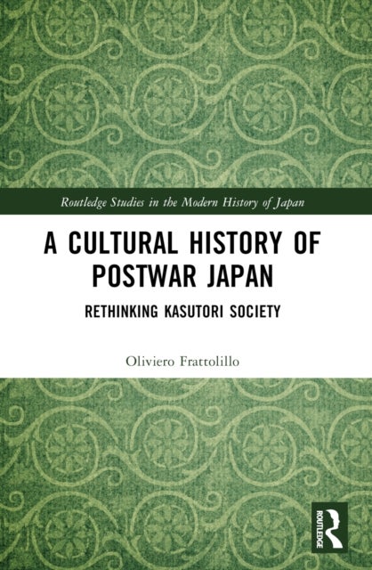 A Cultural History of Postwar Japan - Rethinking Kasutori Society