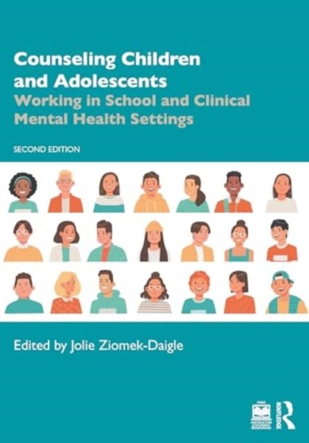 Counseling Children and Adolescents - Working in School and Clinical Mental Health Settings