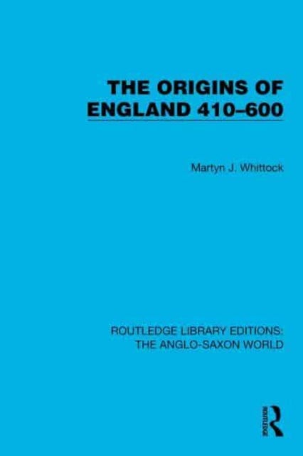 The Origins of England 410¿600