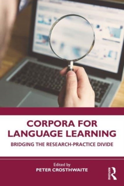 Corpora for Language Learning - Bridging the Research-Practice Divide