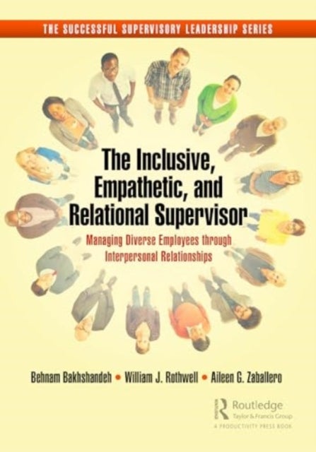 The Inclusive, Empathetic, and Relational Supervisor - Managing Diverse Employees through Interpersonal Relationships
