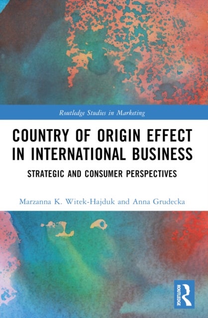 Country-of-Origin Effect in International Business - Strategic and Consumer Perspectives