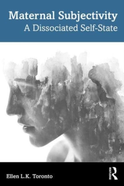 Maternal Subjectivity - A Dissociated Self-State