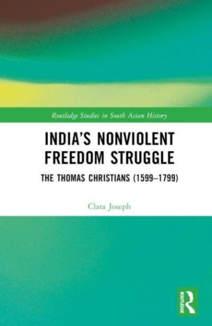 India's Nonviolent Freedom Struggle - The Thomas Christians (1599-1799)