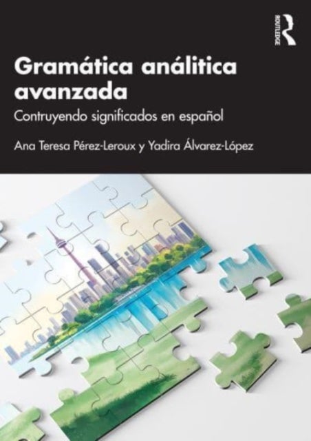 Gramatica analitica avanzada - Construyendo significados en espanol