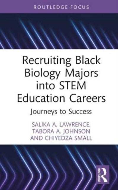 Recruiting Black Biology Majors into STEM Education Careers - Journeys to Success