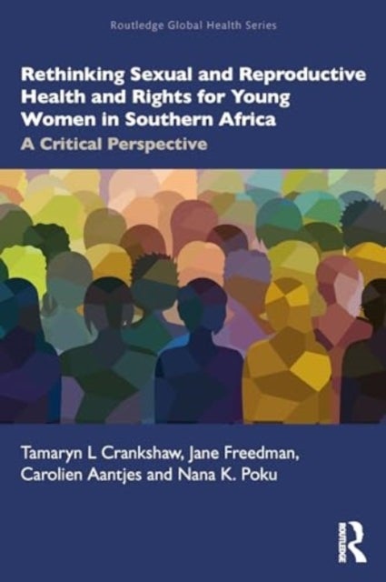 Rethinking Sexual and Reproductive Health and Rights for Young Women in Southern Africa - A Critical Perspective