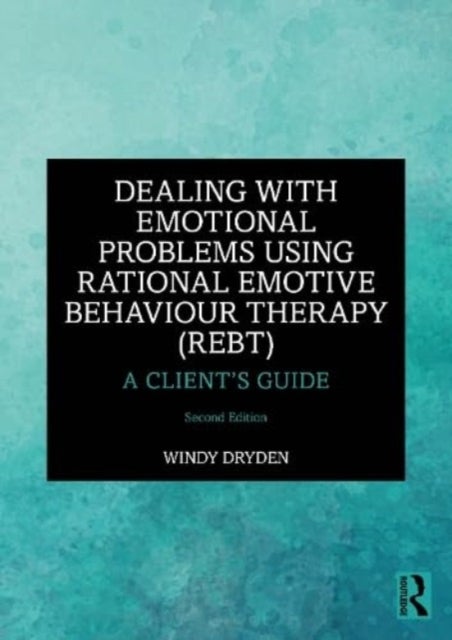 Bilde av Dealing With Emotional Problems Using Rational Emotive Behaviour Therapy (rebt) Av Windy (goldsmiths University Of London Uk) Dryden