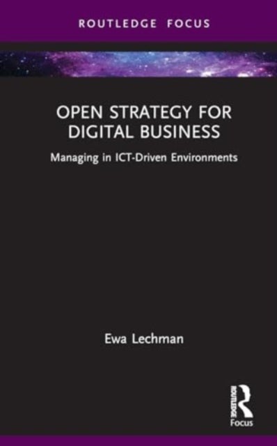 Open Strategy for Digital Business - Managing in ICT-Driven Environments