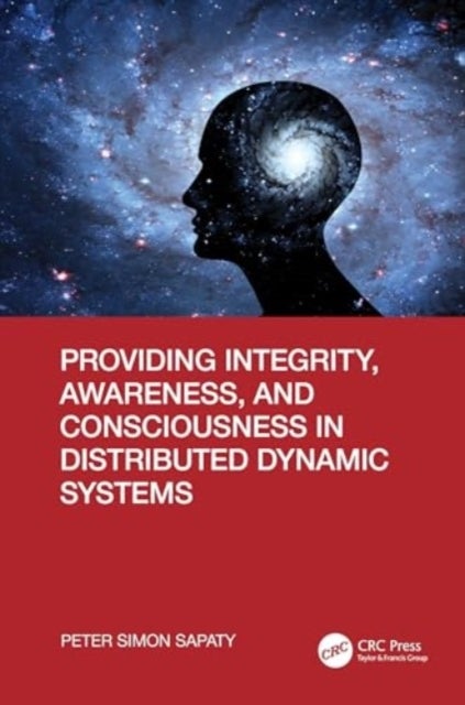 Bilde av Providing Integrity, Awareness, And Consciousness In Distributed Dynamic Systems Av Peter Simon Sapaty
