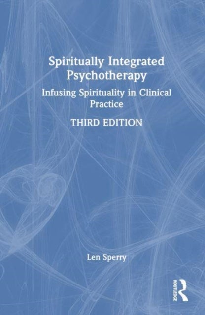 Spiritually Integrated Psychotherapy - Infusing Spirituality in Clinical Practice