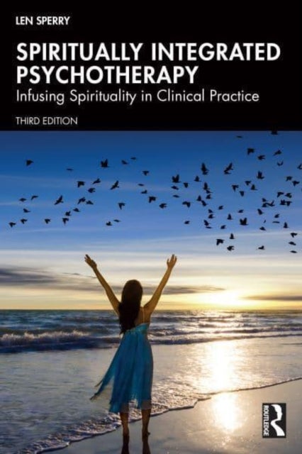 Spiritually Integrated Psychotherapy - Infusing Spirituality in Clinical Practice