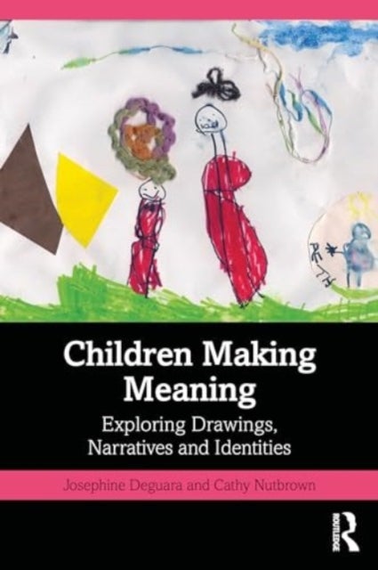Children Making Meaning - Exploring Drawings, Narratives, and Identities