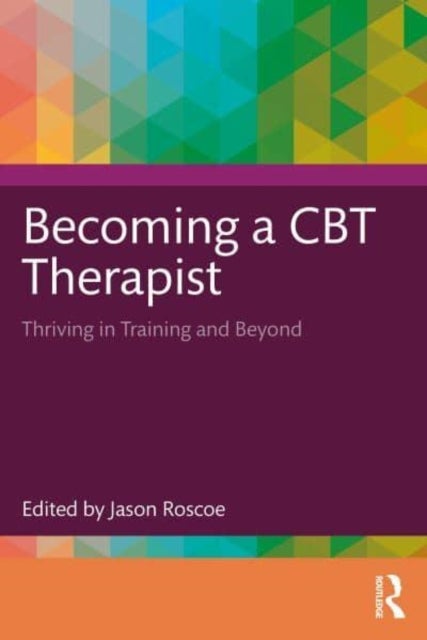 Becoming a CBT Therapist - Thriving in Training and Beyond