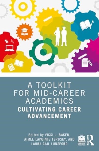 A Toolkit for Mid-Career Academics - Cultivating Career Advancement