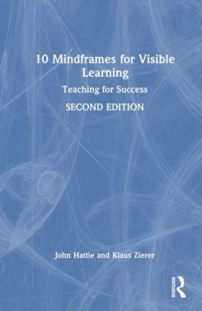 10 Mindframes for Visible Learning - Teaching for Success