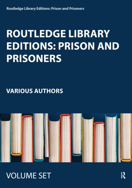 Routledge Library Editions: Prison and Prisoners - 18 Volume Set