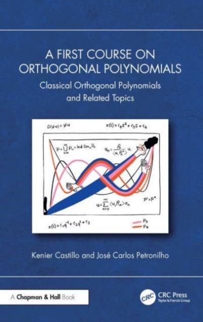 A First Course on Orthogonal Polynomials - Classical Orthogonal Polynomials and Related Topics