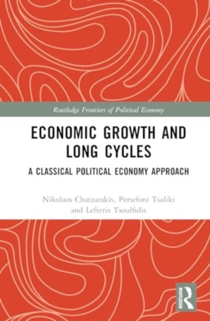 Economic Growth and Long Cycles - A Classical Political Economy Approach