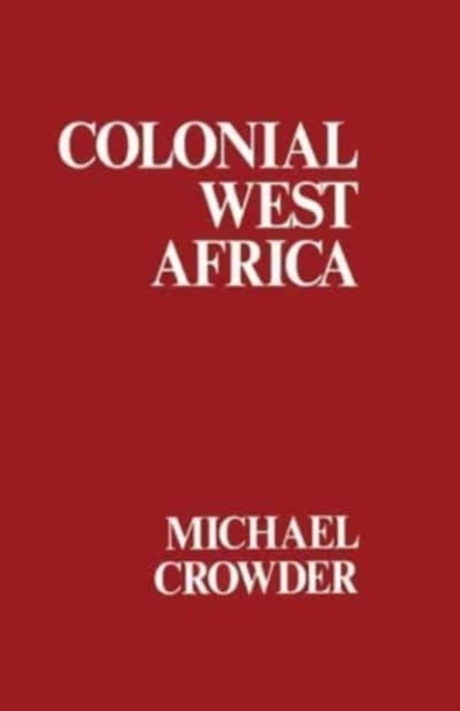 Colonial West Africa - Collected Essays