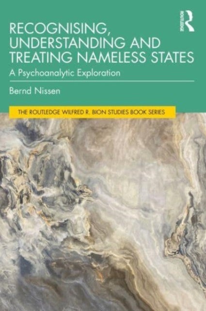 Bilde av Recognising, Understanding And Treating Nameless States Av Bernd (psychoanalyst In Private Practice Germany) Nissen