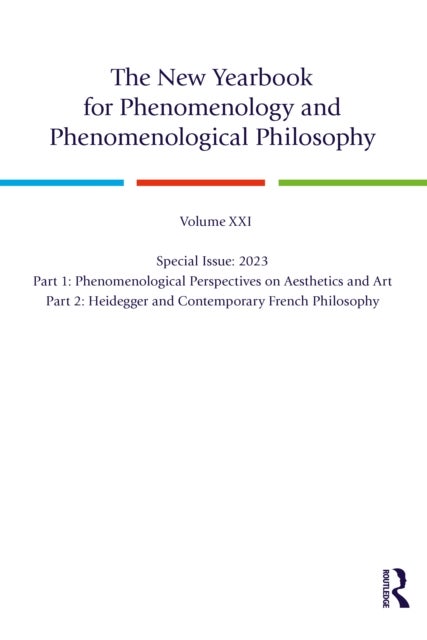 The New Yearbook for Phenomenology and Phenomenological Philosophy - Volume 21, Special Issue, 2023: Aesthetics, Art, Heidegger, French Philosophy