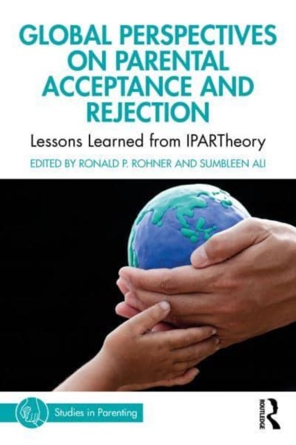 Global Perspectives on Parental Acceptance and Rejection - Lessons Learned from IPARTheory