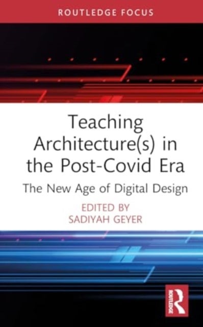Teaching Architecture(s) in the Post-Covid Era - The New Age of Digital Design