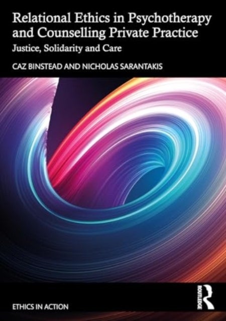 Relational Ethics in Psychotherapy and Counselling Private Practice - Solidarity, Compassion, Justice