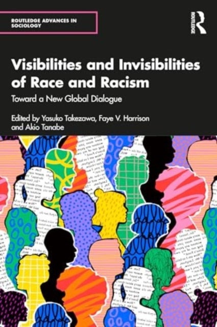 Visibilities and Invisibilities of Race and Racism - Toward a New Global Dialogue