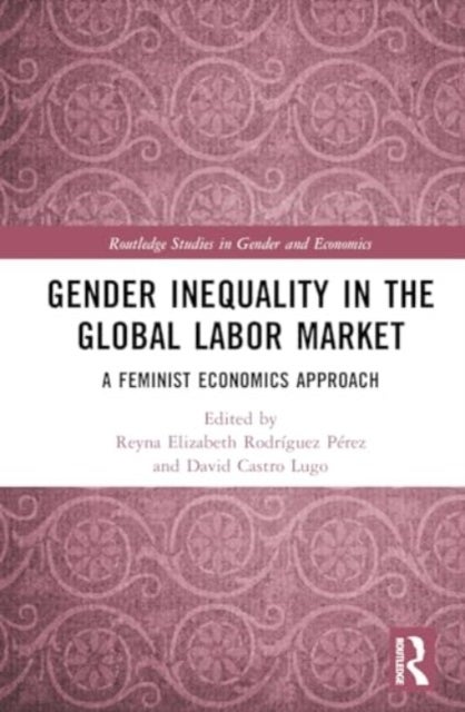 Gender Inequality in the Global Labor Market - A Feminist Economics Approach