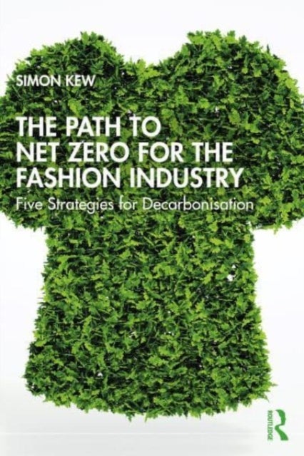 The Path to Net Zero for the Fashion Industry - Five Strategies for Decarbonisation