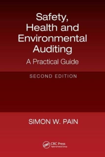 Safety, Health and Environmental Auditing - A Practical Guide, Second Edition