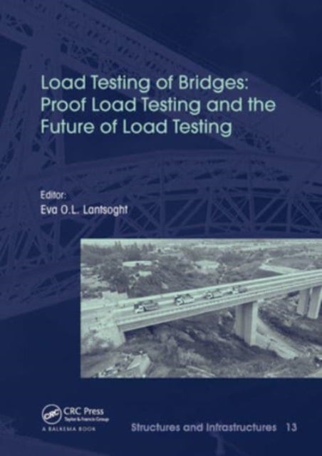 Load Testing of Bridges - Proof Load Testing and the Future of Load Testing