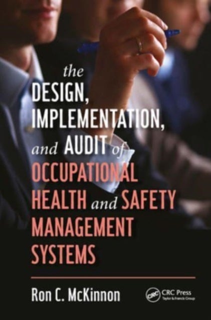 Bilde av The Design, Implementation, And Audit Of Occupational Health And Safety Management Systems Av Ron C. (safety Professional Author Motivator And Present