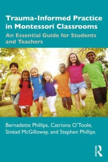 Trauma-Informed Practice in Montessori Classrooms - An Essential Guide for Students and Teachers
