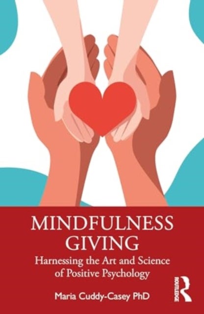 Mindfulness Giving - Harnessing the Art and Science of Positive Psychology