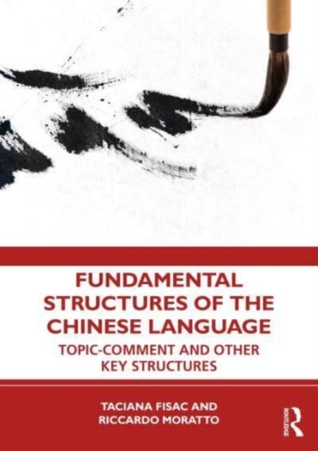 Fundamental Structures of the Chinese Language - Topic-Comment and Other Key Structures