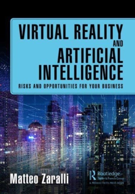 Virtual Reality and Artificial Intelligence - Risks and Opportunities for Your Business