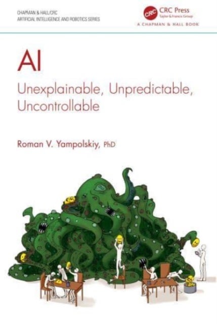 AI - Unexplainable, Unpredictable, Uncontrollable