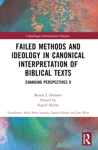 Failed Methods and Ideology in Canonical Interpretation of Biblical Texts - Changing Perspectives 9
