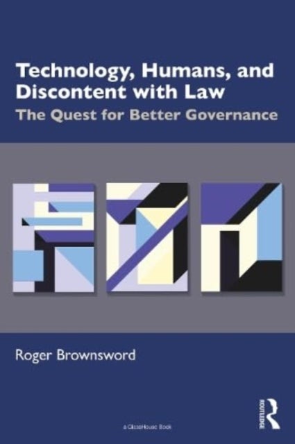 Technology, Humans, and Discontent with Law - The Quest for Better Governance