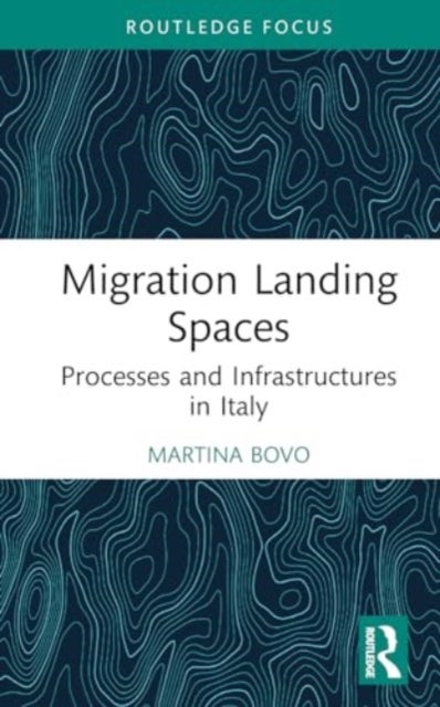 Migration Landing Spaces - Processes and Infrastructures in Italy