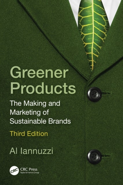 Greener Products - The Making and Marketing of Sustainable Brands
