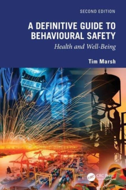 A Definitive Guide to Behavioural Safety - Health and Well-Being, Second Edition